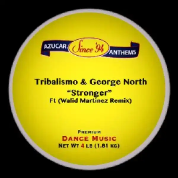 Tribalismo X George North - Stronger (Walid Martinez Remix)